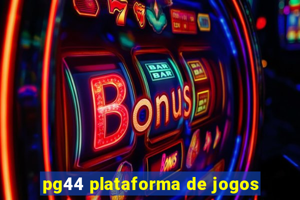 pg44 plataforma de jogos